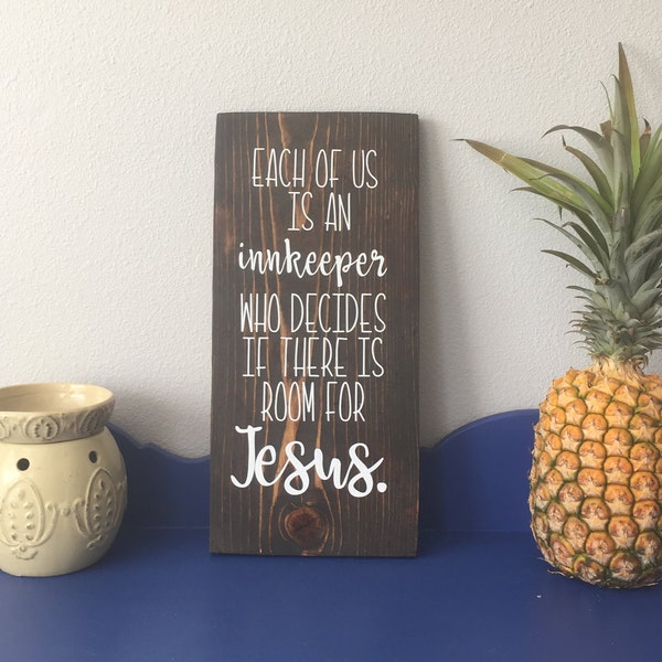 Each of us is an innkeeper who decides if there’s room for Jesus sign