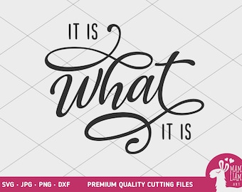 It Is What It Is SVG, Life quote SVG, Funny quote SVG, Life svg, Quotes svg, Christian svg, Religious svg, Svg saying for Cricut Silhouette