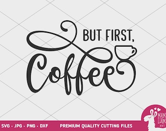 But First Coffee SVG, Coffee mug SVG, Quote SVG, Mom Life svg, Coffee quote svg, Kitchen sign svg, Coffee cup svg, Coffee lover svg