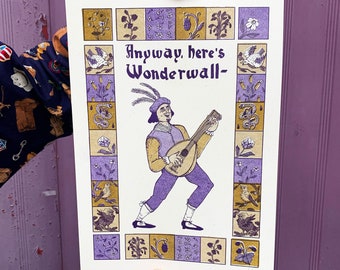 Anyway Here's Wonderwall Medieval Illuminated Manuscript Ye Olde A4 Risograph Print Poster