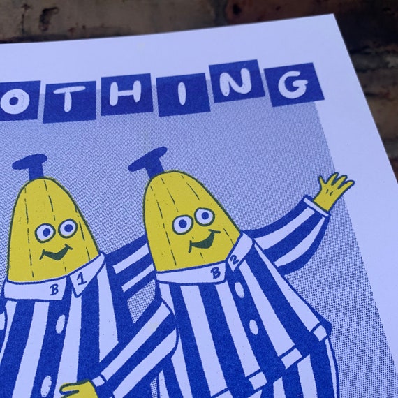 Nothing Matters Bananas Pyjamas Funny Existential A4 Risograph