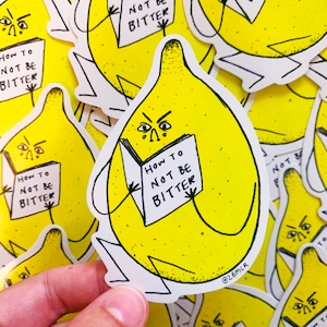 How To Not Be Bitter Lemon Vinyl Sticker Glossy 6.5cm x 9cm