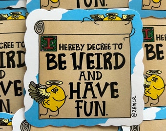 I Hereby Decree To Be Weird and Have Fun Lemon Angel Illuminated Manuscript Vinyl Sticker Glossy 7.5cm x 7.5cm