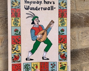 May include: A vintage-style illustration of a man playing a lute with the text "Anyway, here's Wonderwall-." The illustration is surrounded by a border of small, colorful squares featuring flowers, birds, and snakes.