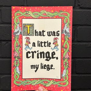 That Was A Little Cringe My Liege RISOGRAPH VERSION Medieval Illuminated Manuscript Ye Olde A4 Risograph Print Poster