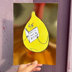 Gold Foiled Lemon How To Not Be Bitter Lemon Print Lemotives Sazzsquatch A4 Digital gedruckt 2Bmcr