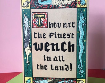 Thou Art the Finest Wench In All the Land ye olde Birthday Greeting Valentines Every Occasion Card A6 Medieval Illuminated Manuscript