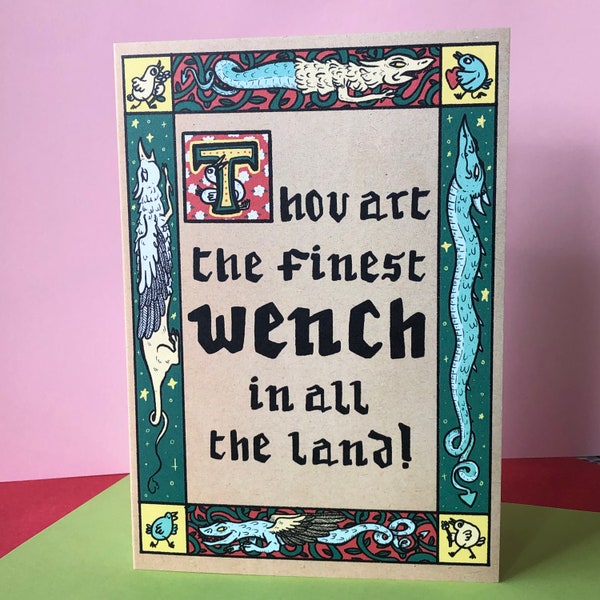 Thou Art the Finest Wench In All the Land ye olde Birthday Greeting Valentines Every Occasion Card A6 Medieval Illuminated Manuscript