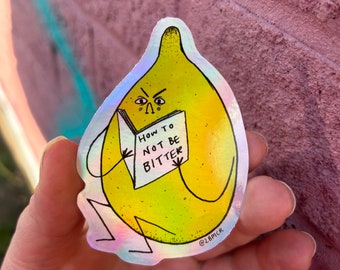 Holographic How To Not Be Bitter Lemon Vinyl Sticker Fruit Lemotional Lemons