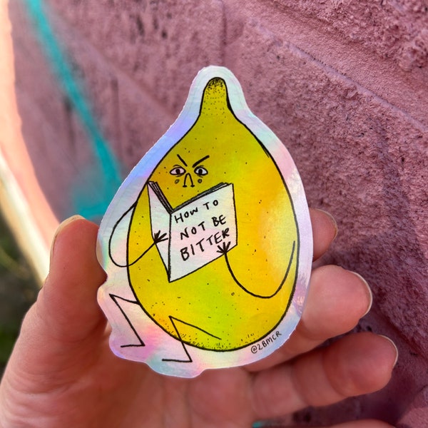 Holographic How To Not Be Bitter Lemon Vinyl Sticker Fruit Lemotional Lemons