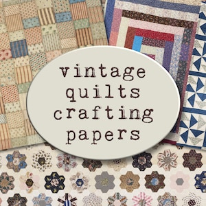 Vintage Quilts Crafting Papers, Quilting Scrapbook, Junk Journal Pages, Printable Quilt Paper