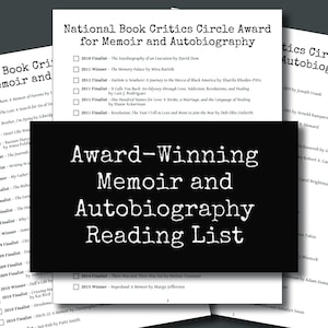 May include: A list of award-winning memoirs and autobiographies. The list includes the title, author, and year of publication for each book. The list is organised by year, with the most recent books at the top. The list is titled "Award-Winning Memoir and Autobiography Reading List".