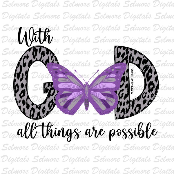 Sublimation designs downloads - With God all things are possible - butterfly - scripture - bible verse - png - matthew 19:26 - inspirational