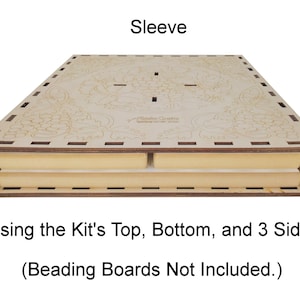 May include: A wooden box with a decorative design on the top. The box is open and has two wooden dowels inside. The text "Sleeve" is at the top of the image. The text "Using the Kit's Top, Bottom, and 3 Sides" is below the box. The text "(Beading Boards Not Included.)" is below the previous text.