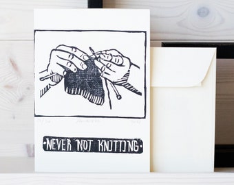 Never Not Knitting - Linocut handprinted postcard (envelope) - Lino art - Statement linoprint card - Gift card - Knitters gift - A6