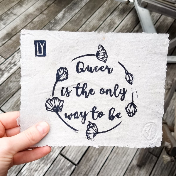 Queer is the only way to be - Linocut lino art - handprinted handmade paper - Statement pride gift card - Linogravure - A6