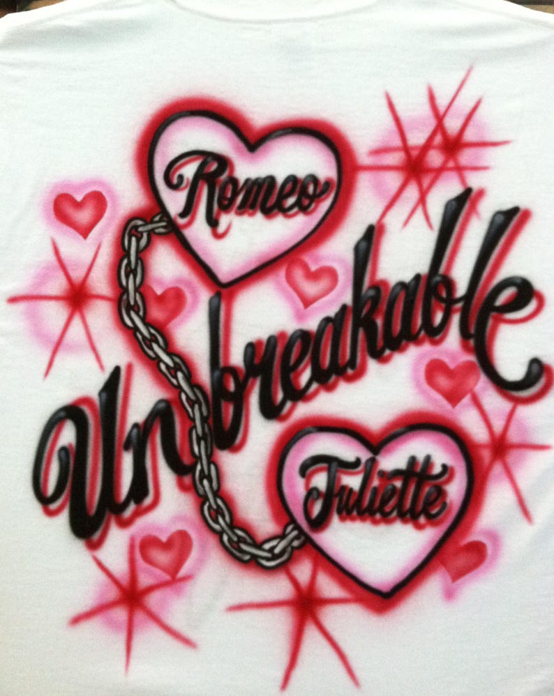 Unreakable Lettering UNBREAKABLE Custom Airbrushed T-shirt ROMANTIC, VALENTINES, Anniversary ...