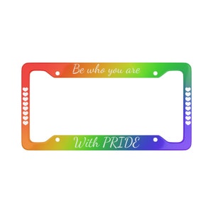 Show your pride License Plate Frame