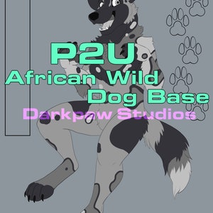 May include: A digital illustration of a grey and white African wild dog, with black markings, in a sitting pose. The dog is smiling and has a long tail. The text "P2U African Wild Dog Base Darkpaw Studios" is written below the dog.