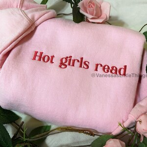 Hot Girls Read Embroidered Sweatshirt | Custom Embroidered | Bookish Sweatshirt | Booktok Sweatshirt | Reader Sweatshirt | Book Lover Gift