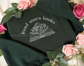 Read More Books Embroidered Sweatshirt | Custom Embroidered | Bookish Sweatshirt | Booktok Sweatshirt | Reader Sweatshirt | Book Lover Gift