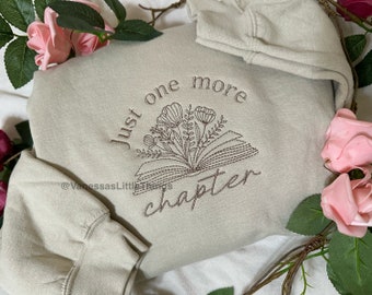 Just One More Chapter Embroidered Sweatshirt | Custom Embroidered | Bookish Sweatshirt | Booktok Sweatshirt | Reader Sweatshirt | Book Lover