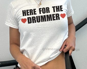Here For The Drummer Baby Tee | 2000s Y2K | Concert Lover Shirt | Fangirl Shirt | Fandom Gift | Music Shirt | Band Tee