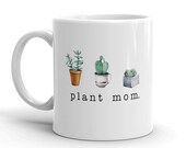 Plant Mom Mug - Plant Lover Coffee Mug - Plant Mom Gifts - Plant Lover Gifts - Plant Mom Coffee Mug Succulents Cactus