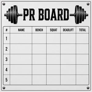 May include: A white rectangular PR BOARD sign featuring a black barbell graphic at the top. The board includes a grid with columns labeled #, NAME, BENCH, SQUAT, DEADLIFT, and TOTAL, with five numbered rows for tracking weightlifting personal records.
