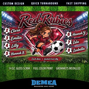 May include: A custom soccer team banner featuring the text Red Rubies, a cartoon soccer player, and a list of names with numbered soccer ball icons. The design includes a stadium background, 14 oz. gloss scrim material, and metal grommets.
