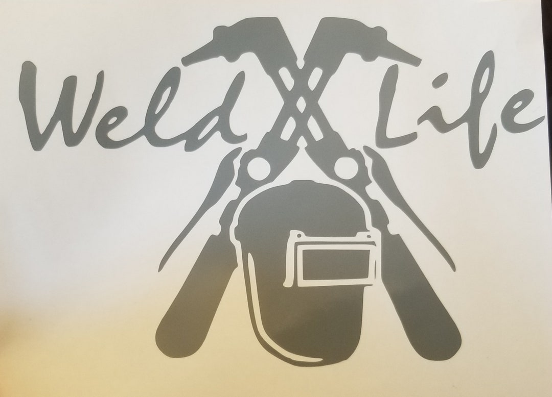 Weld Sticker Welding Sticker, Weld Life, Welding Hood Decal, Welding Hood Sticker ...