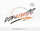 Manifesting Dopeness svg for dope person, Grunge slogan download to cut on vinyl papercutting, Brush bold font logo for tshirt