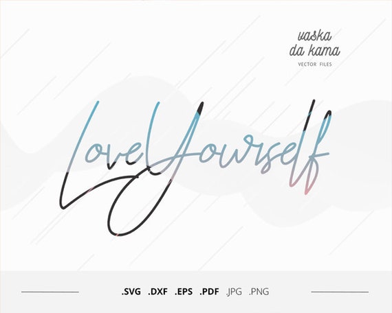 Download Love Yourself Svg To Print Your Own Shirt Self Love Svg Yoga Etsy