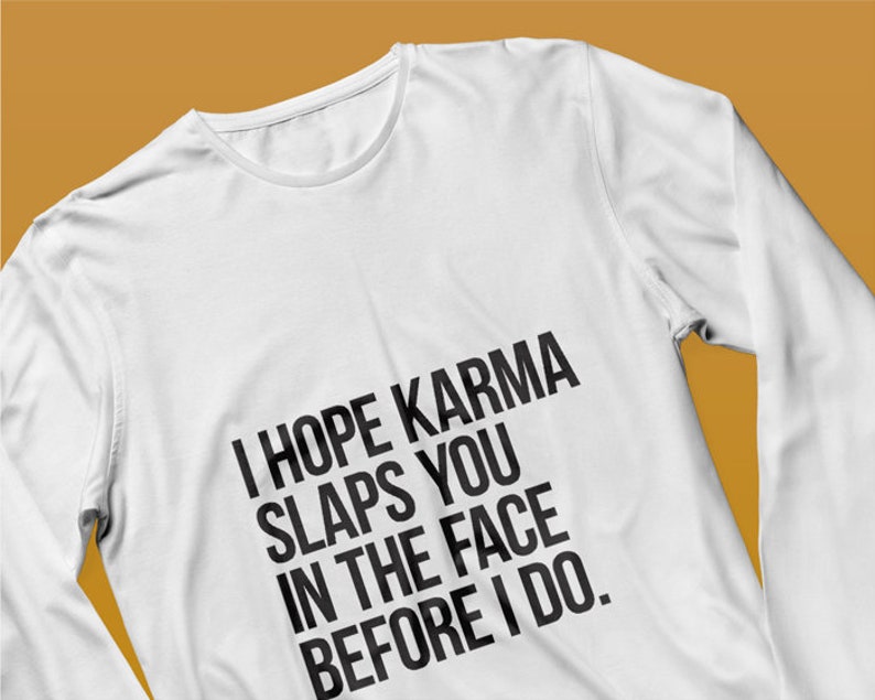 Karma Slaps You In The Face