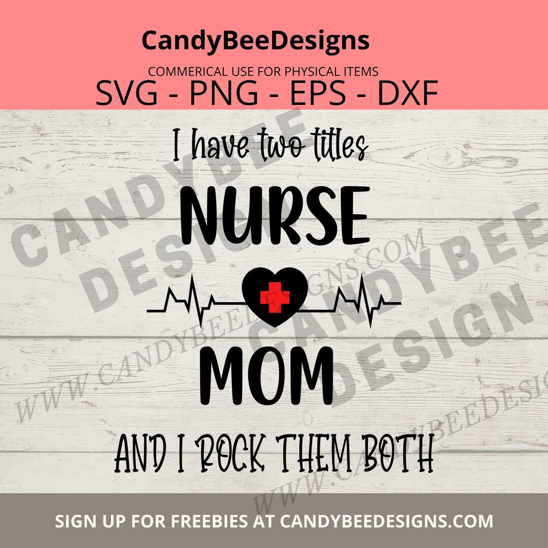 Nurse Mom SVG, Nursing SVG, Nurse Quotes PNG, I Am a Nurse and Mom Svg ...