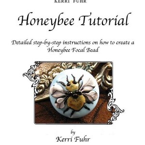 Lampwork Tutorial Honey Bee PDF Lesson by Kerribeads Kerri Fuhr Keffeler