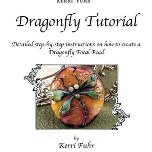 Lampwork Tutorial Dragonfly PDF by Kerribeads Kerri Fuhr Keffeler