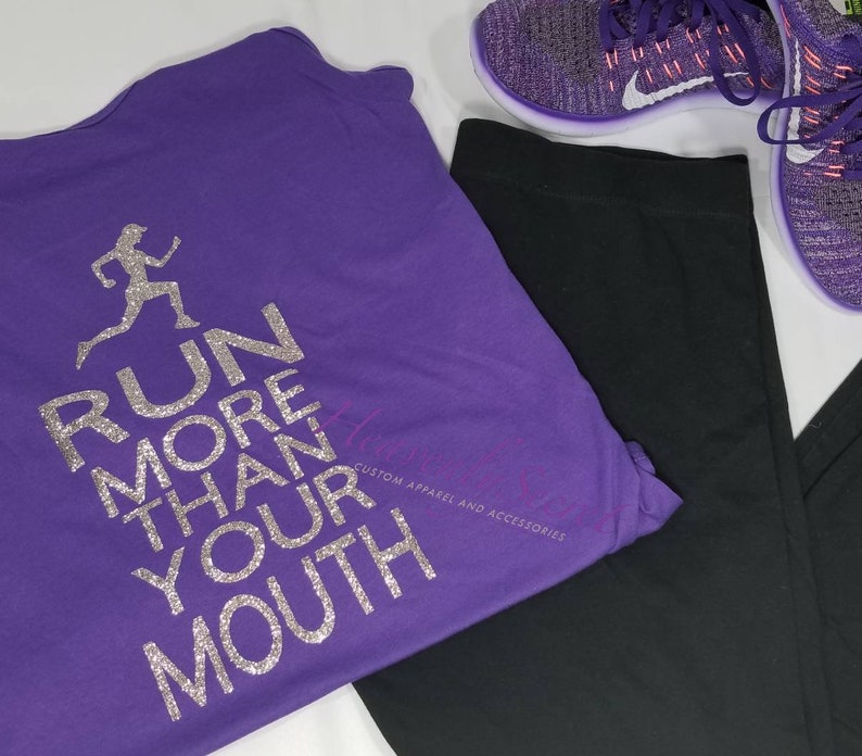 Run More Than Your Mouth athletic Shirt ***Workout Shirt*** Female Runner***