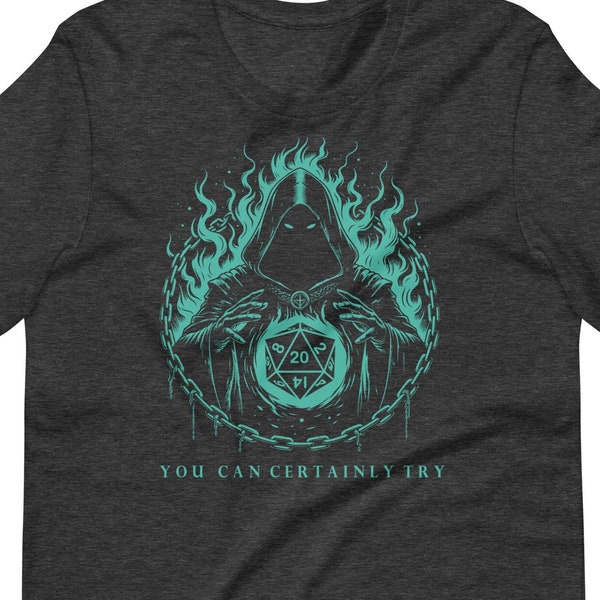 Challenging Quest 'You Can Certainly Try' Tee - Inspirational, Adventure, Role-Playing Game Theme, Unisex, Soft , ttrpg shirt