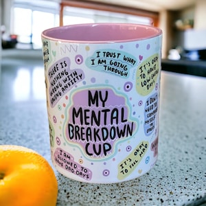 My Mental Breakdown Mug, Birthday Gift, Positivity Gift, Wellbeing Gift, Gift for Mum, Gift For Her