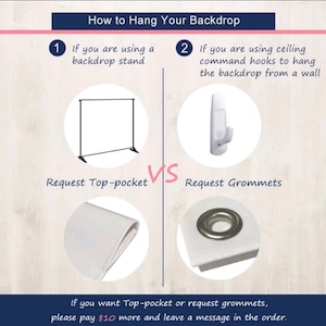 May include: Diagram illustrating how to hang a backdrop. Options include a backdrop stand or using ceiling command hooks. Text reads: "Request Top-pocket" or "Request Grommets". Additional text: "If you want Top-pocket or request grommets, please pay $10 more and leave a message in the order."