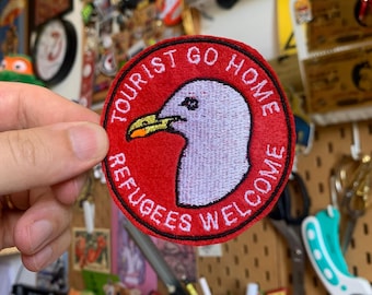 Patch “ Tourist Go Home Refugees Welcome”