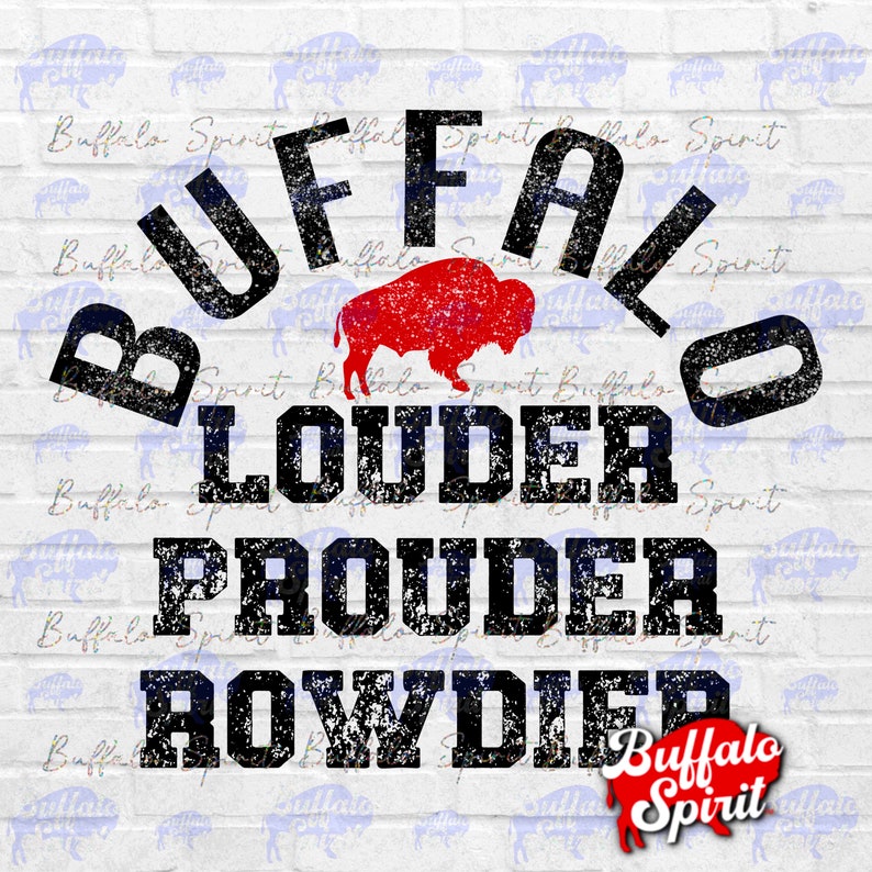 Puede incluir: Un dise&ntilde;o gr&aacute;fico en blanco y negro desgastado con el texto "Buffalo" en una fuente grande, seguido de las palabras "Louder, Prouder, Rowdier". Una silueta roja de un b&uacute;falo es visible detr&aacute;s del texto. Las palabras "Buffalo Spirit" est&aacute;n en texto rojo en la parte inferior del dise&ntilde;o.