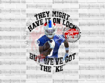 Buffalo png, We've Got the Ke png, Keon Coleman png, Buffalo NY shirt design for sublimation, Buffalo Football png, Buffalo Football Player