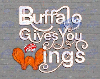 Buffalo PNG, Buffalo Gives You Wings png, Buffalo NY Dtf Transfer design, Buffalo New York shirt design for sublimation, Chicken Wings png