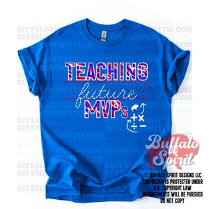 Teaching Future MVPs Buffalo Football Teacher Shirt, Game Day Classroom Apparel