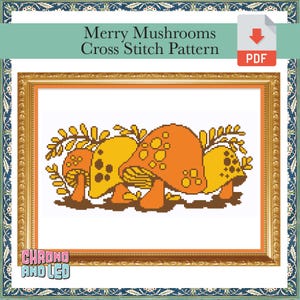 May include: Cross stitch pattern featuring a group of orange and yellow mushrooms with brown stems and green leaves. The pattern is titled "Merry Mushrooms Cross Stitch Pattern".