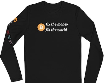 Bitcoin Shirt - Fix The Money Fix The World Long Sleeve Shirt With Right Sleeve Print