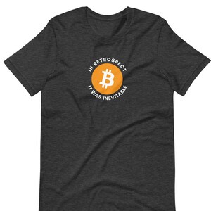 In Retrospect It Was Inevitable Short-Sleeve Unisex T-Shirt