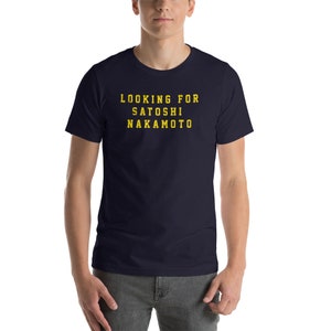 T-Shirt Looking For Satoshi Nakamoto - Crypto T-Shirt - Bitcoin T-Shirt
